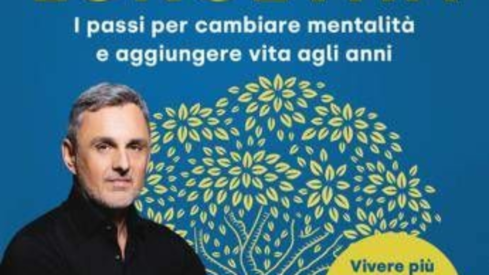 In salute da ultracentenari, medico esperto in longevità: "Niente pillola ma lavorare sul mindset"
